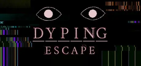 Dyping Escape：生死敲定 Build.22467119 官方中文【300M】