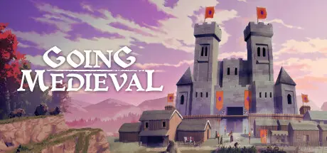 前往中世纪 Going Medieval V1.0.82 官方中文 STEAM版 【680M】