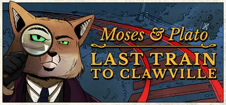 摩西与柏拉图 – 前往克劳维尔的末班车 Moses & Plato – Last Train to Clawville Build.22831566 官方中文【2.2G】