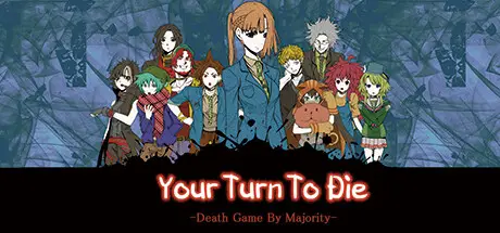 你去死吧——多数表决死亡游戏 Your Turn To Die -Death Game By Majority- Build.11738721 汉化版【1.6G】