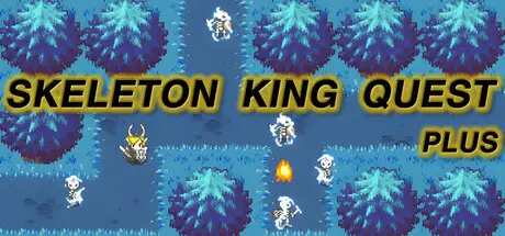 勇者斗骷髅王加强版 Skeleton King Quest Plus Build.20749857 官方中文【220M】