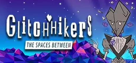 冥想空间:空间之间 Glitchhikers: The Spaces Between V1.0.9 最新中文学习版下载 GOG安装版【840M】