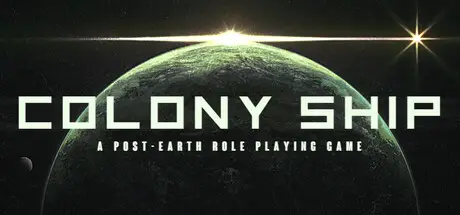 殖民船：后地球 Colony Ship: A Post-Earth Role Playing Game Build.23117044 官方中文【8G】