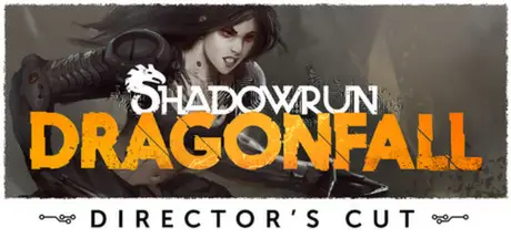 暗影狂奔：龙陨-导演剪辑版 Shadowrun: Dragonfall – Director’s Cut Build.615384 汉化版【1.8G】