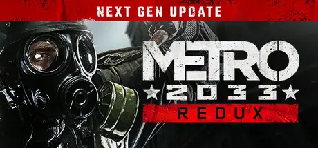 地铁2033 重制版 Metro 2033 Redux Build.26162904 汉化版【14G】