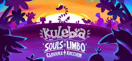 库莱布拉与灵薄狱之魂 Kulebra and the Souls of Limbo: Closure Edition Build.23139199 汉化版【3G】